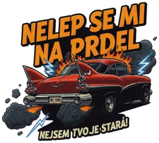 samolepka Nelep se mi na prdel! Nejsem tvoje stará! 